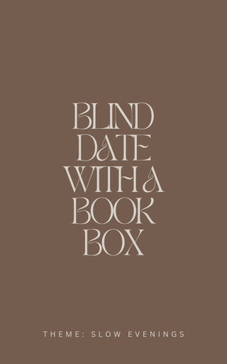 Blind Date w/a Book Box: Slow Evenings